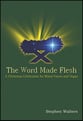 The Word Made Flesh SATB Singer's Edition cover
